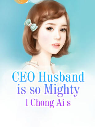 CEO Husband is so Mighty